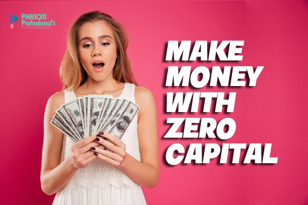 make money with zero capital