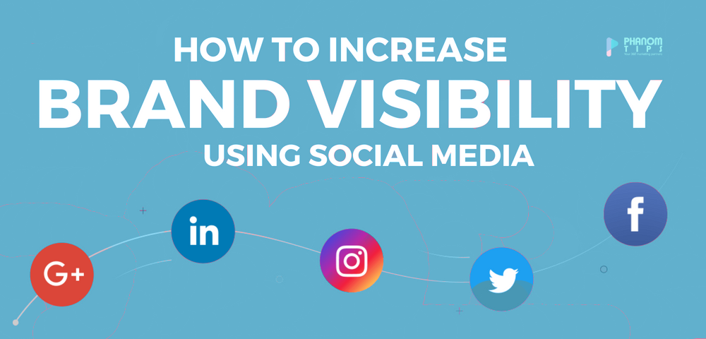 How to Use Social Media Marketing to Boost Your Brand’s Visibility