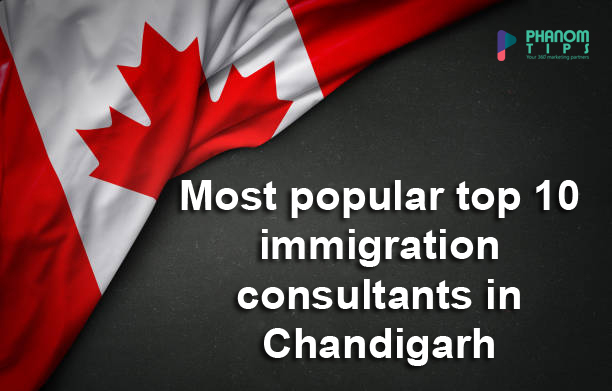 Most popular top 10 immigration consultants in Chandigarh